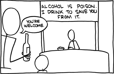 In this exhibit the sign over the stand claims your parents drink alcohol to prevent you from drinking it as alcohol is a poison. This is technically true, as alcohol is a toxin. A parent may give this explanation to a child who asks their parents why they drink alcohol if it is bad for you, and did not want to explain the pleasurable experience of alcohol because it might encourage children to drink.
